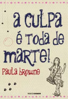 A Culpa É Toda de Marte!    -   Paula Browne