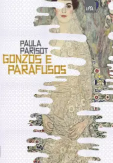 Gonzos e Parafusos  -  Paula Parisot