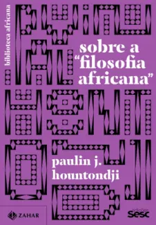 Sobre a “filosofia Africana” - Paulin J. Hountondji