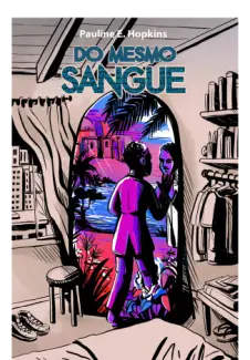 Do Mesmo Sangue - Pauline E. Hopkins