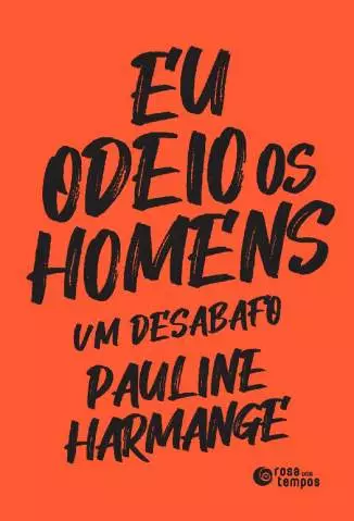 Eu Odeio Os Homens  -  Pauline Harmange