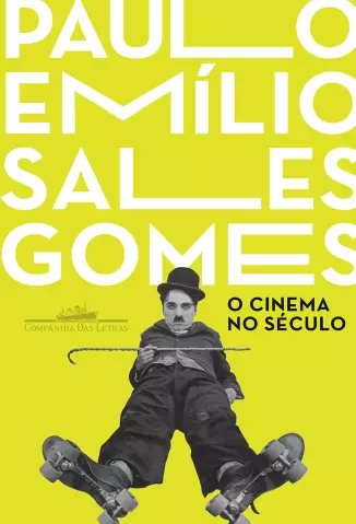 O Cinema no Século  -  Paulo Emílio Sales Gomes