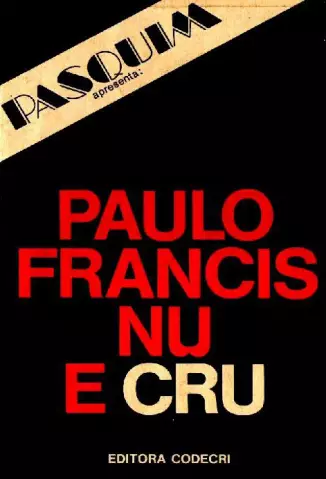 Nu e Cru   -  Paulo Francis