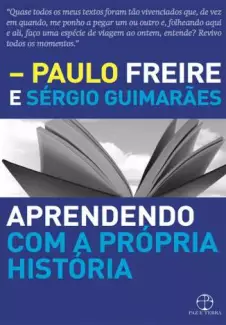 Aprendendo Com a Própria História  -  Paulo Freire