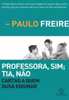 Professora, Sim; Tia, Não  -  Paulo Freire