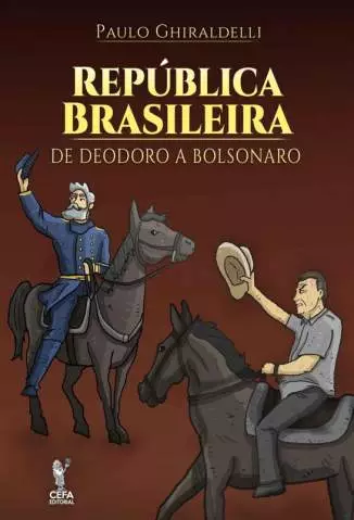 República Brasileira: de Deodoro a Bolsonaro  -  Paulo Ghiraldelli
