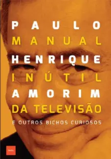 Manual Inutil da Televisao - Paulo Henrique Amorim