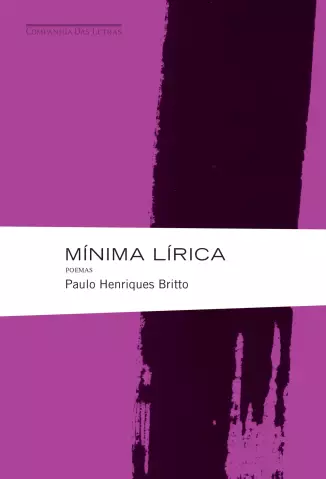 Mínima Lírica  -  Paulo Henriques Britto