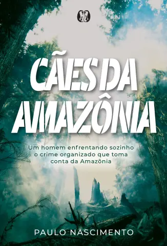 Cães da Amazônia - Paulo Nascimento