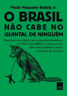 O Brasil não cabe no Quintal de Ninguém - Paulo Nogueira Batista Jr.