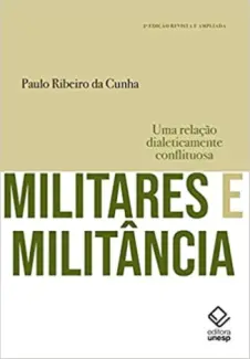 Militares e Militancia - Paulo Ribeiro da Cunha