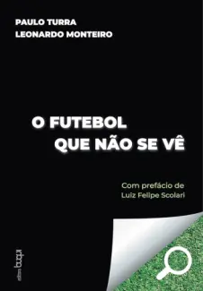 O Futebol que não se vê - Paulo Turra