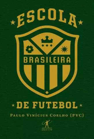 Escola Brasileira de Futebol  -  Paulo Vinícius Coelho