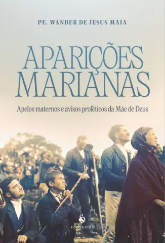 Aparições Marianas - Pe. Wander de Jesus Maia
