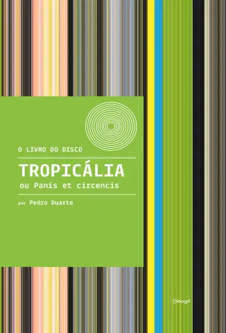 Tropicália ou Panis et Circencis - Pedro Duarte