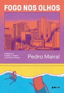 Fogo nos Olhos - Pedro Mairal