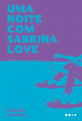Uma Noite com Sabrina Love - Pedro Mairal