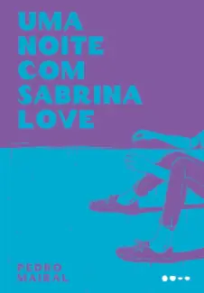 Uma Noite com Sabrina Love - Pedro Mairal
