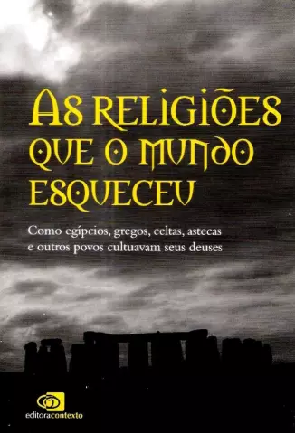 As Religiões que o Mundo Esqueceu   -  Pedro Paulo Funari
