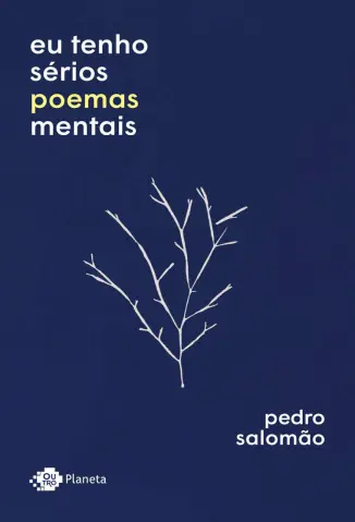 Tenho sérios poemas mentais - Pedro Salomão