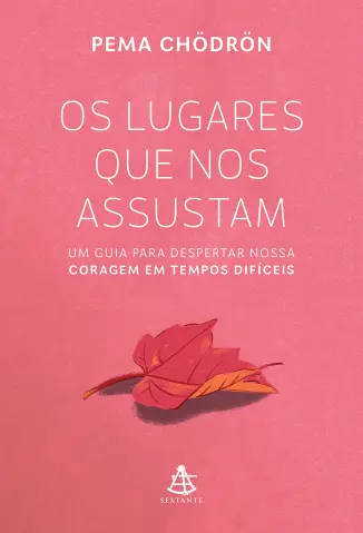 Os lugares que nos assustam - Pema Chödrön