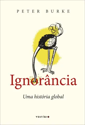 Ignorância Uma história global - Peter Burke