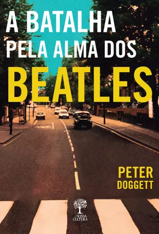 A Batalha Pela Alma Dos Beatles  -  Peter Doggett
