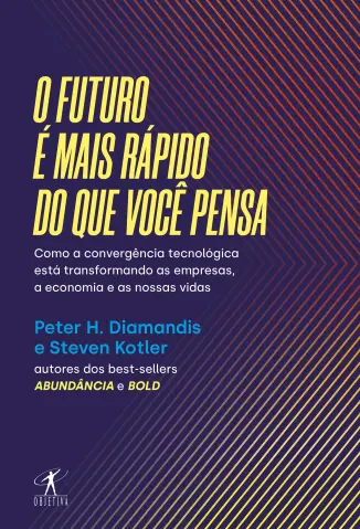 O Futuro é mais Rápido do que você Pensa - Peter H. Diamandis