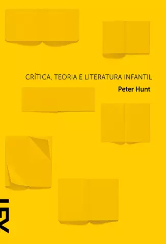 Crítica, Teoria e Literatura Infantil  -  Peter Hunt