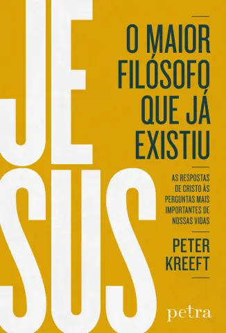 Jesus, o Maior Filósofo que já Existiu - Peter Kreeft