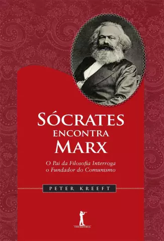  Sócrates encontra Marx   -  Peter Kreeft  