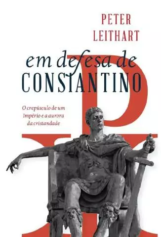 Em Defesa de Constantino  -  Peter Leithart