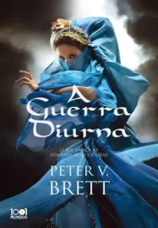A Guerra Diurna - Ciclo das Trevas Vol. 3 - Peter V. Brett