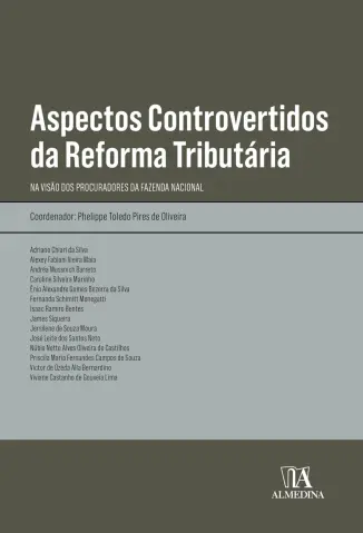 Aspectos Controvertidos da Reforma Tributária - Phelippe Toledo Pires de Oliveira
