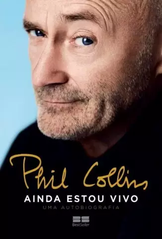 Phill Collins: Ainda estou vivo - Phil Collins