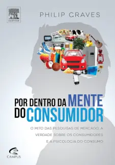 Por Dentro da Mente do Consumidor - Philip Graves