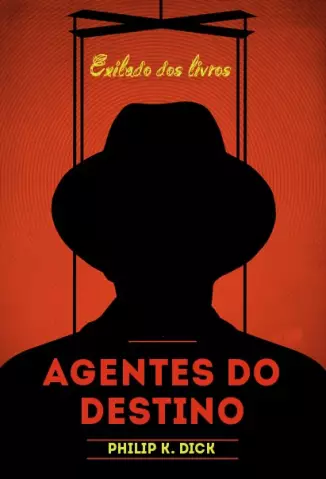 Agentes do Destino  -  Philip K. Dick