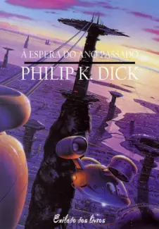 A Espera do Ano Passado - Philip K. Dick