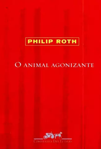 O Animal Agonizante  -  Philip Roth