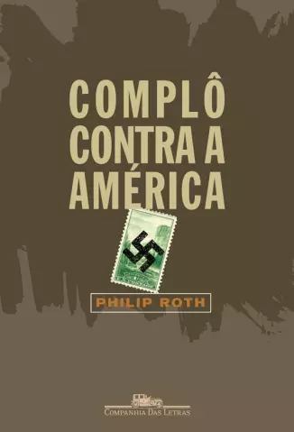 Complô contra a América  -  Philip Roth