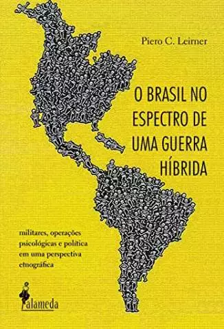O Brasil No Espectro de uma Guerra Híbrida  -  Piero Leirner