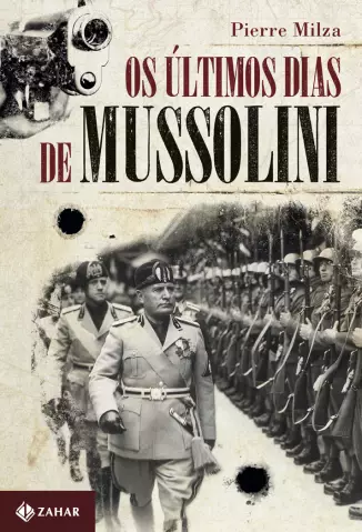 Os Últimos Dias de Mussolini  -  Pierre Milza