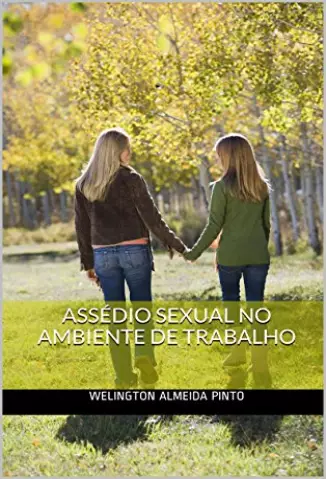ASSÉDIO SEXUAL NO AMBIENTE DE TRABALHO (Legislação Brasileira Livro 2) - Pinto, Welington Almeida