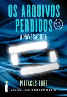 Arquivos Perdidos: A Navegadora - Pittacus Lore