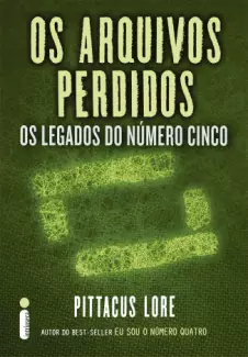 Os Legados do Número Cinco  -  Os Arquivos Perdidos  - Vol.  7  -  Pittacus Lore