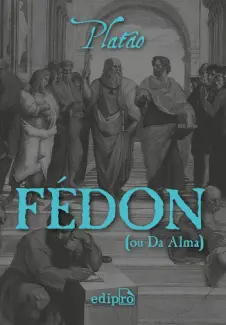 Fédon ou Sobre a alma - Platão