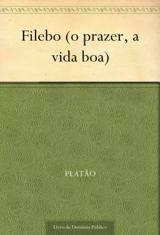 Filebo (o prazer, a vida boa)  -  Platão