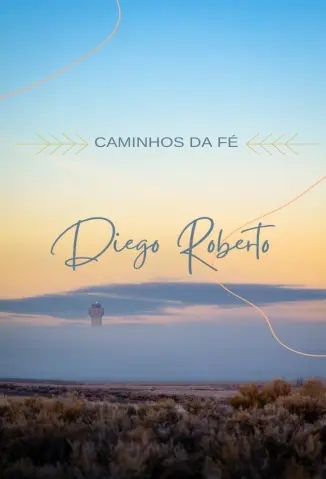 CAMINHOS DA FÉ - Pr. Diego Roberto