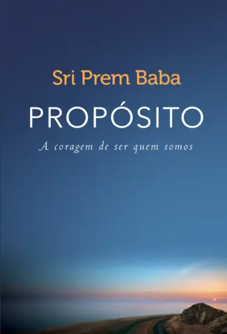 Proposito: A Coragem de ser quem Somos - Prem Baba