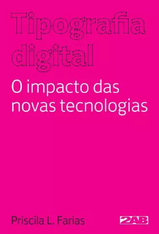 Tipografia digital: O impacto das novas tecnologias - Priscila Farias